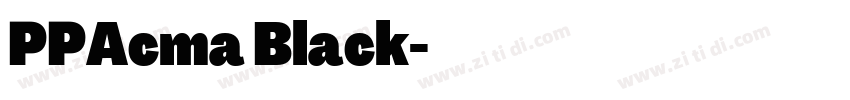 PPAcma Black字体转换 PPAcma Black字体转换